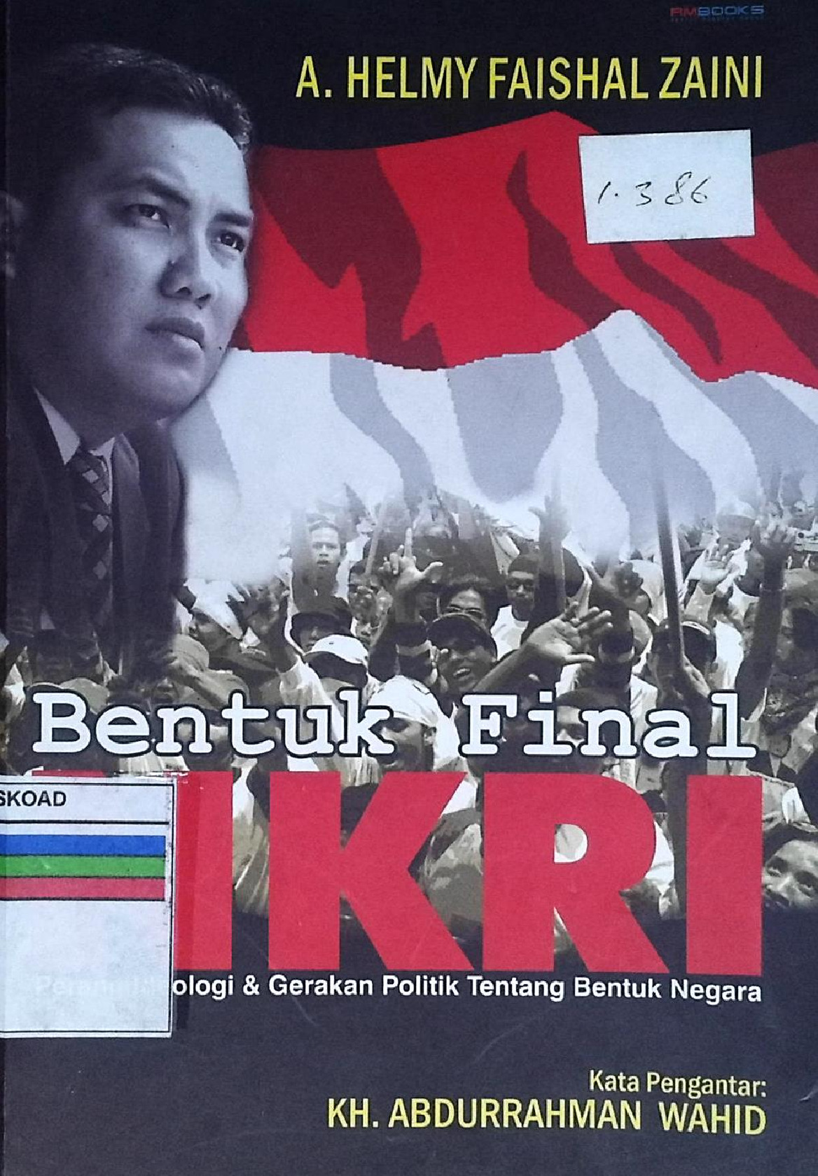 Bentuk Final NKRI Perang Ideologi & Gerakan Politik Tentang Bentuk Negara